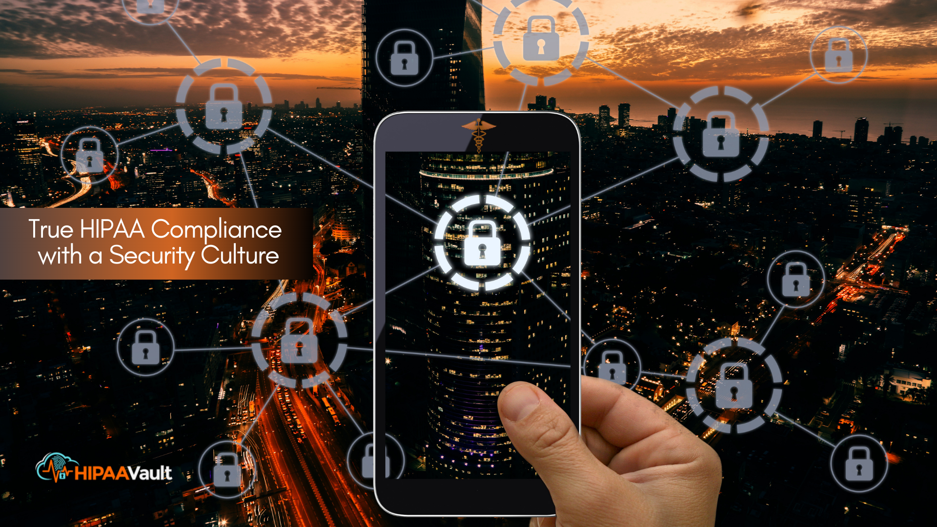 HIPAA Basics II: True HIPAA Compliance Requires a Security Culture HIPAA Basics II: True HIPAA Compliance Requires a Security Culture