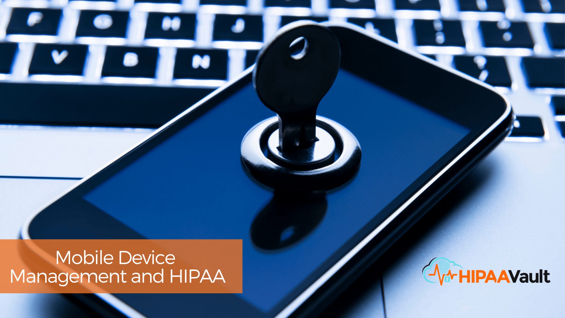 Mobile Device Management & HIPAA Compliance