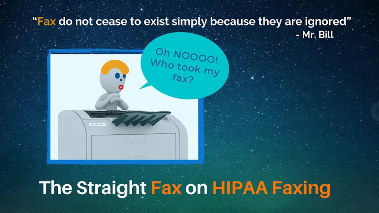 Getting Your Fax Straight on HIPAA Faxing Getting Your Fax Straight on HIPAA Faxing