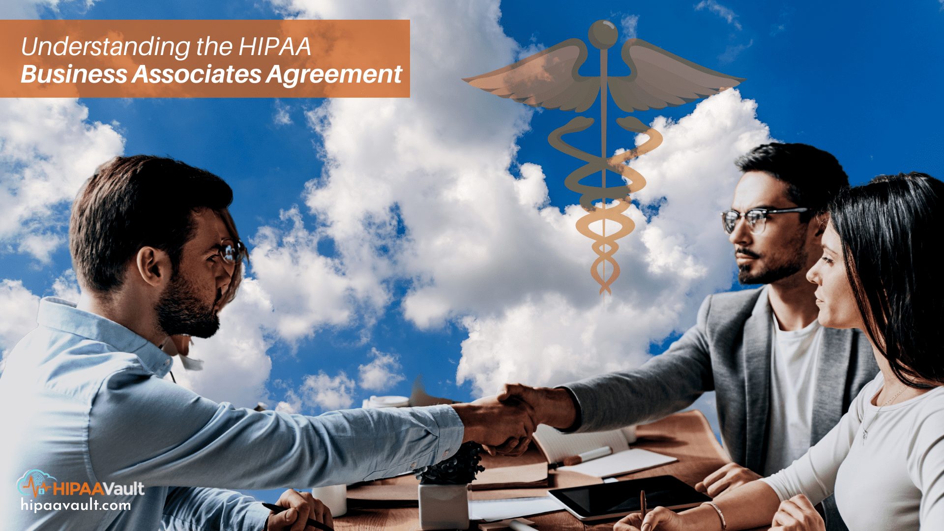 HIPAA Basics I: What is a BAA and Why is it Required to be HIPAA Compliant?