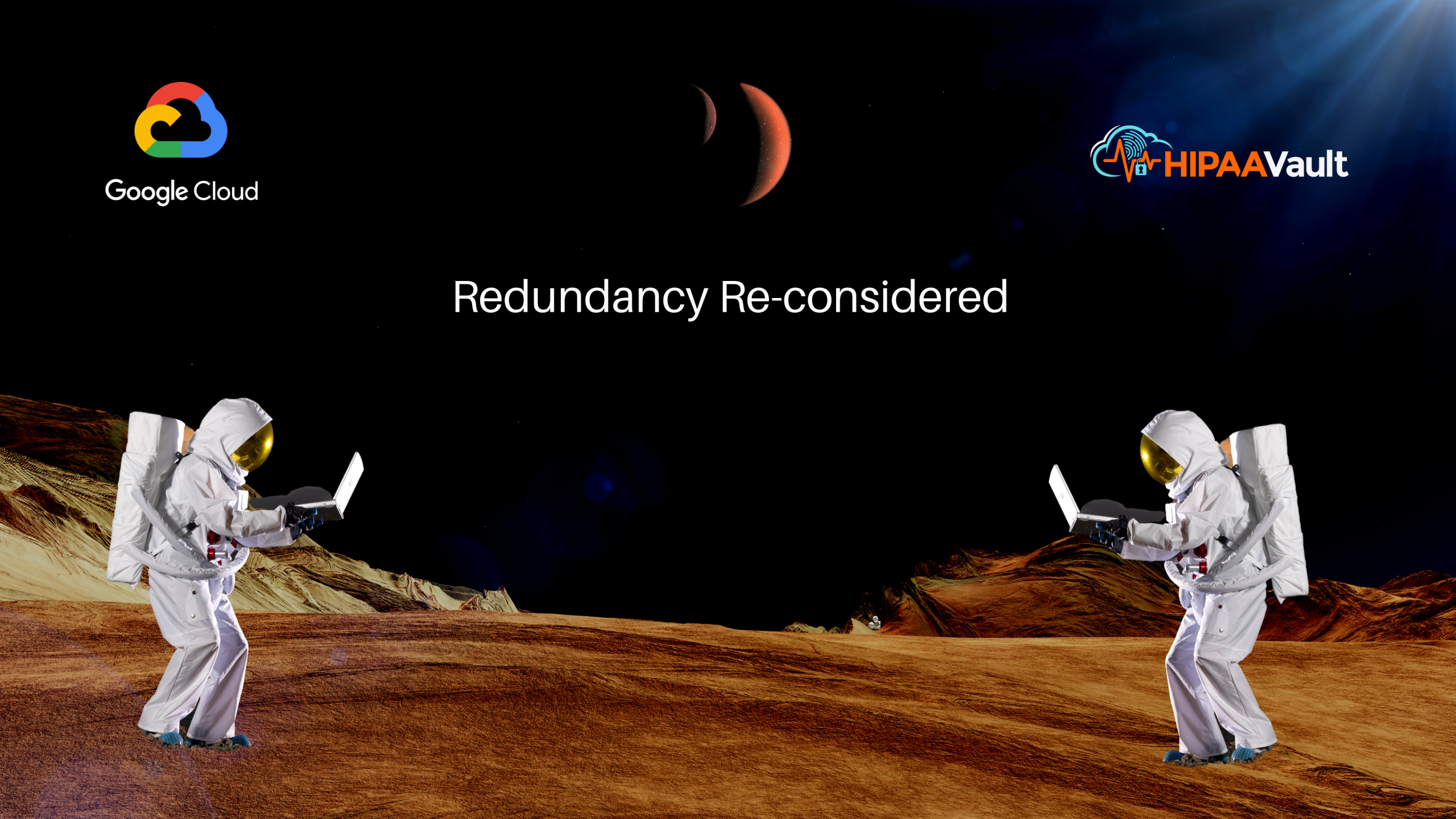 Redundancy Re-considered: Why We’re a Google Cloud Partner Redundancy Re-considered: Why We’re a Google Cloud Partner