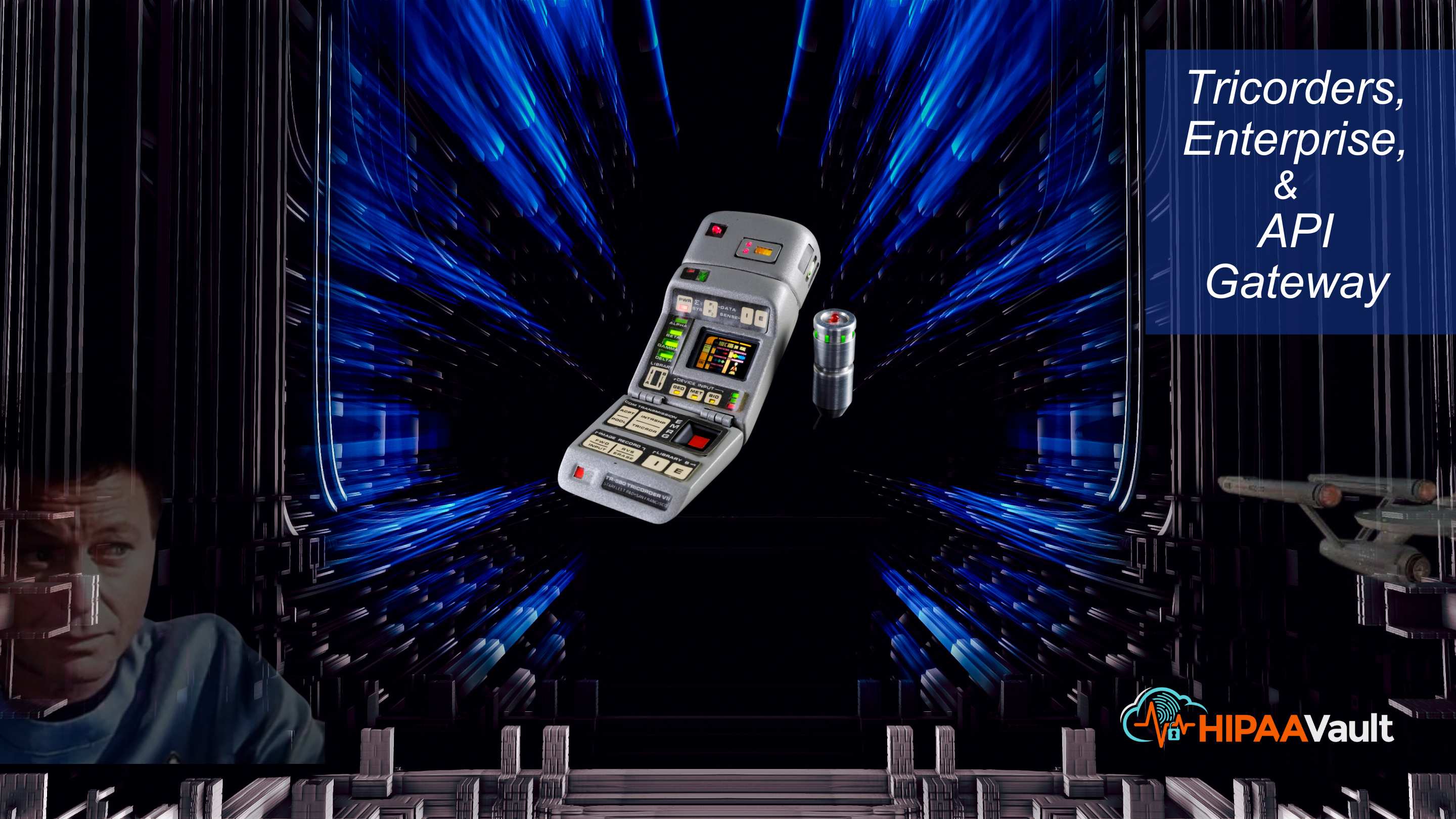 Tricorders, Enterprise, and API Gateway Tricorders, Enterprise, and API Gateway
