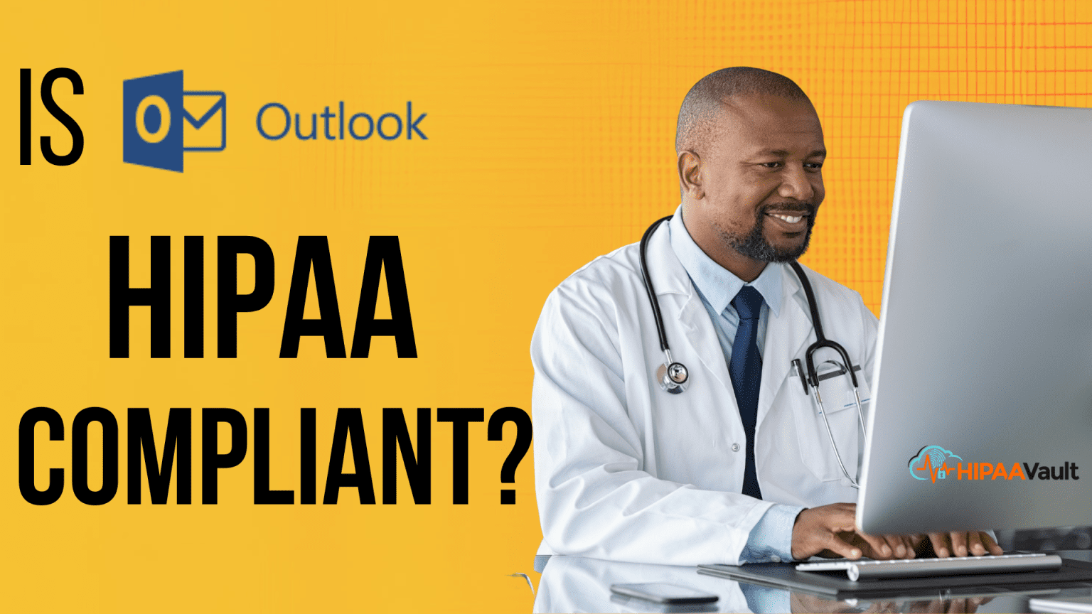 Is Microsoft Outlook HIPAA Compliant? Hosting & Cloud Solutions
