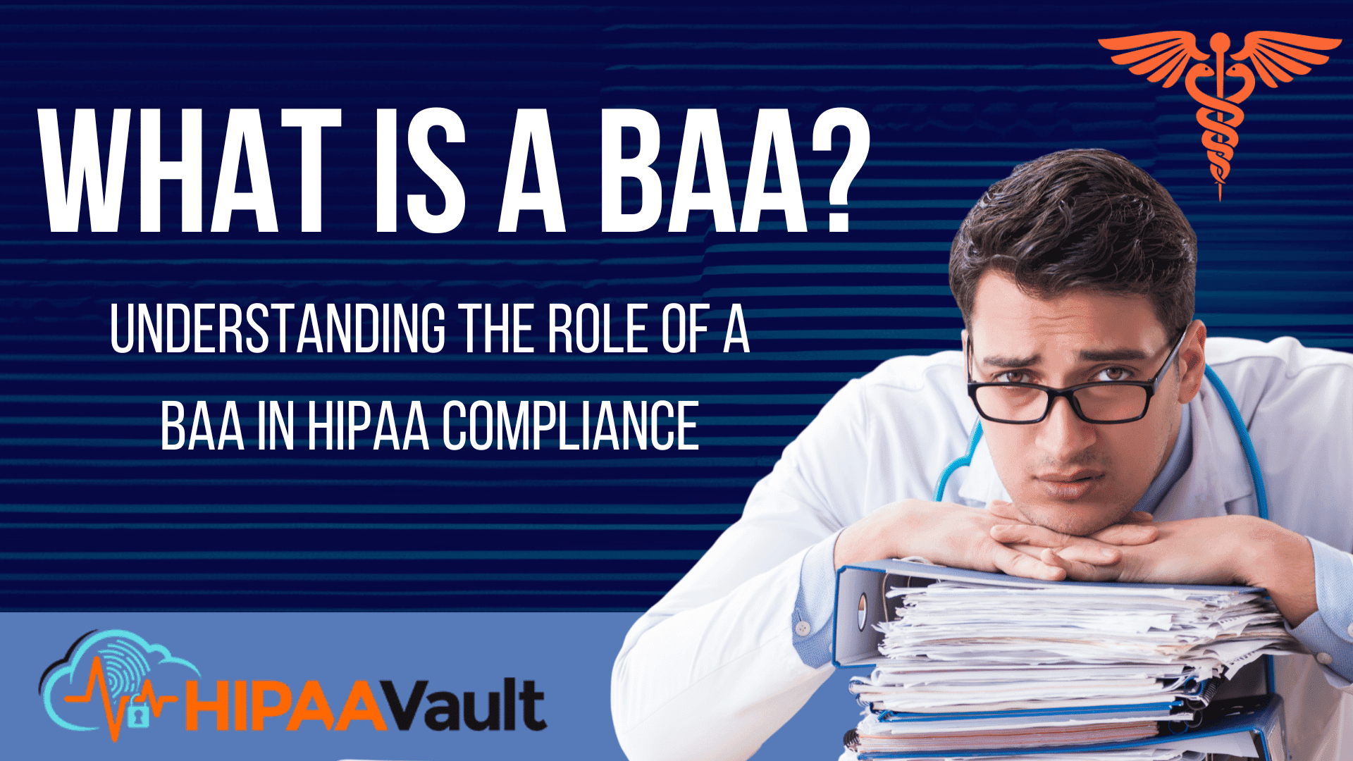 What Is a BAA? Understanding the Role of a BAA in HIPAA Compliance