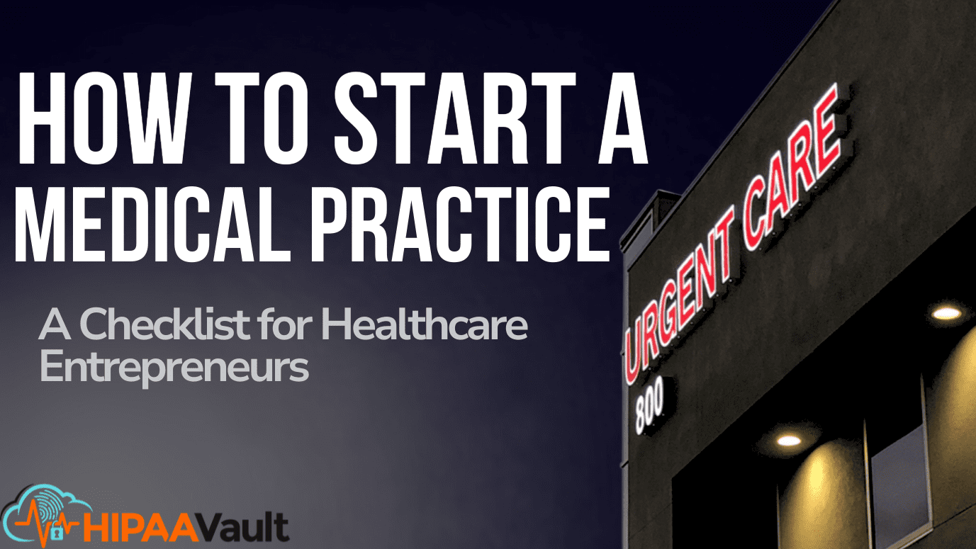 How To Start A Medical Practice: A Checklist For Healthcare Entrepreneurs