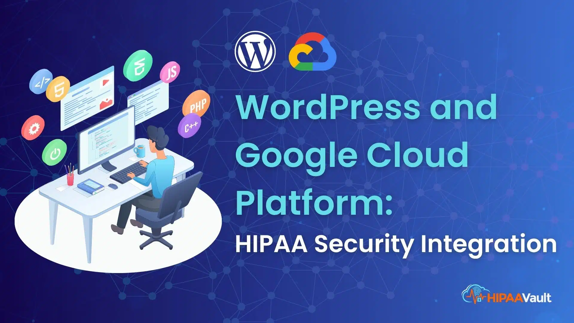 WordPress and Google Cloud Platform: HIPAA Security Integration