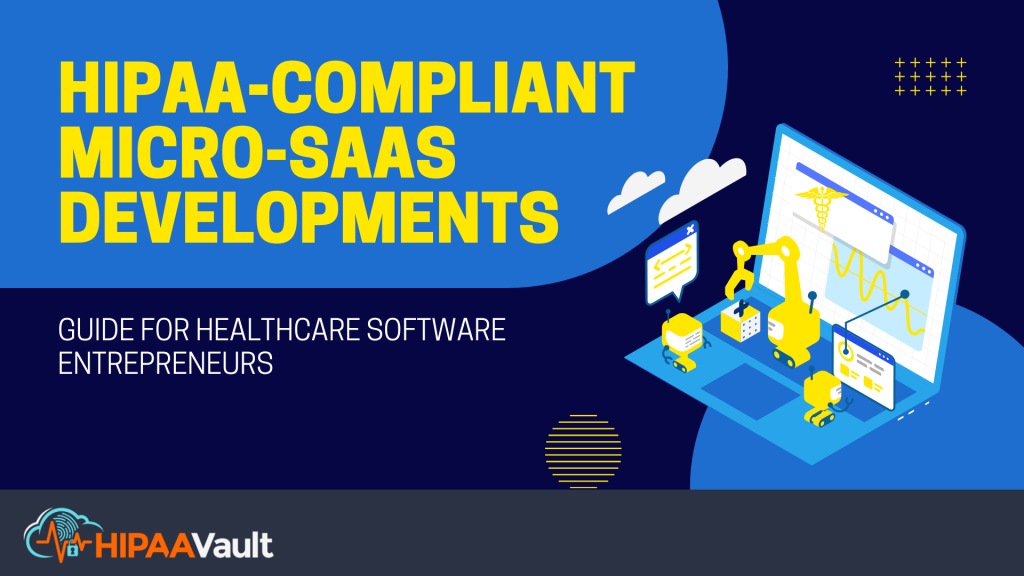 hipaa-compliant-micro-saas-development-guide