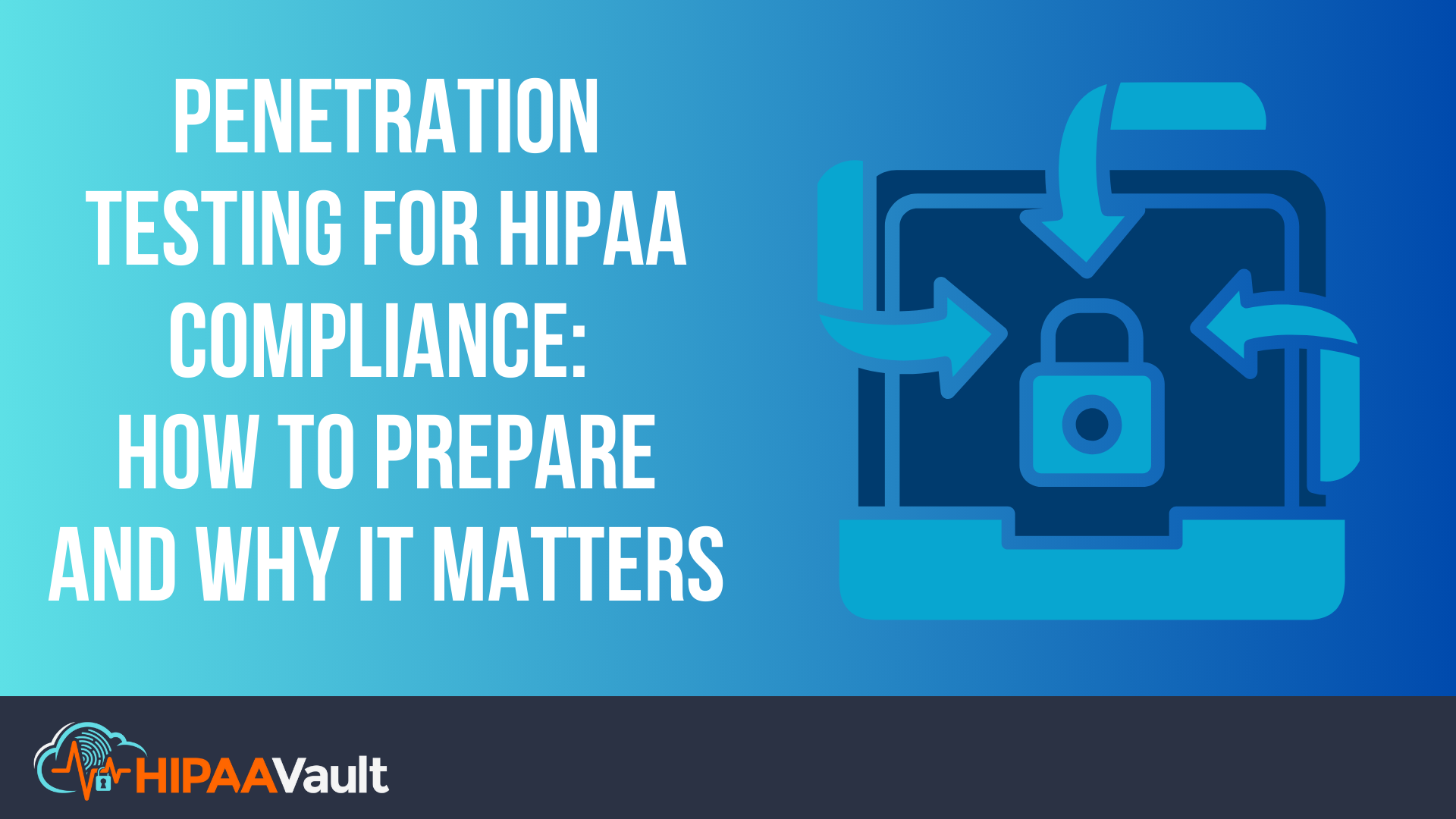 Penetration Testing for HIPAA Compliance Penetration Testing for HIPAA Compliance
