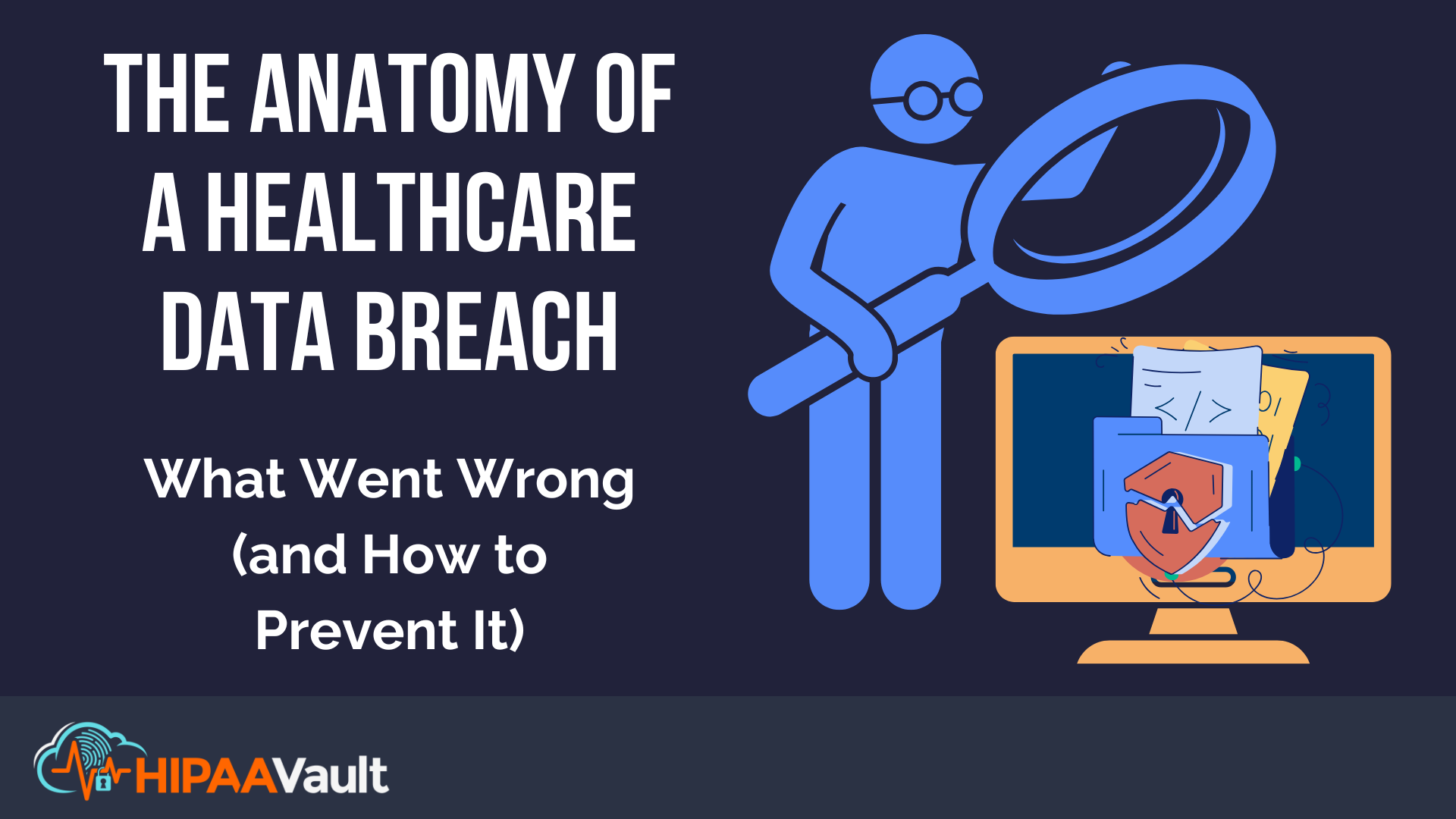 The Anatomy of a Healthcare Data Breach The Anatomy of a Healthcare Data Breach