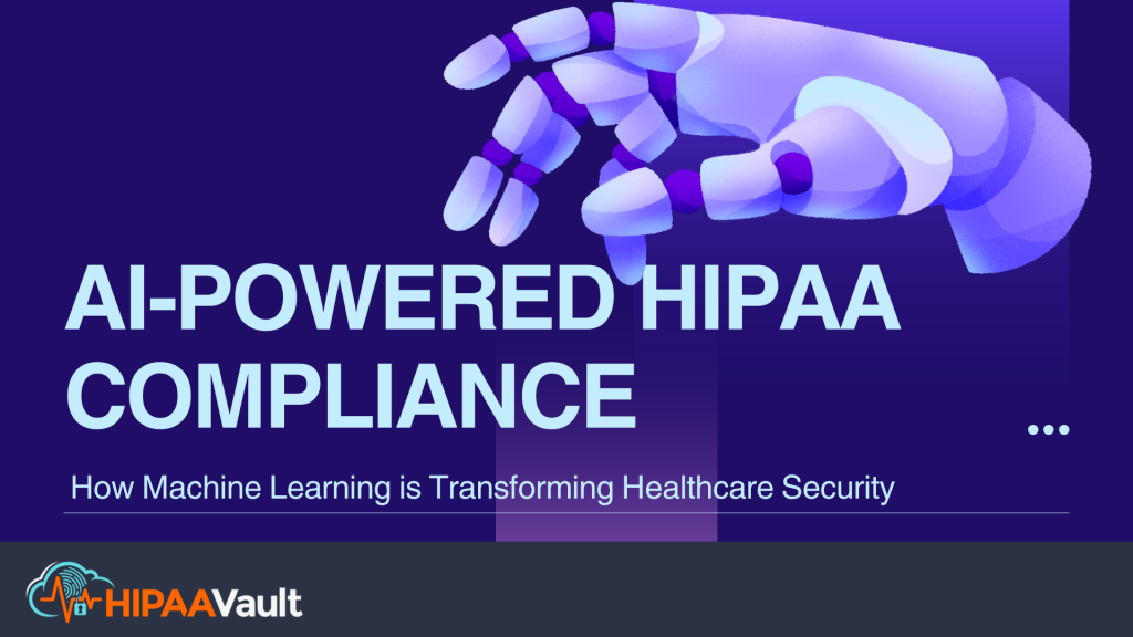ai-machine-learning-healthcare-security-hipaa-compliance