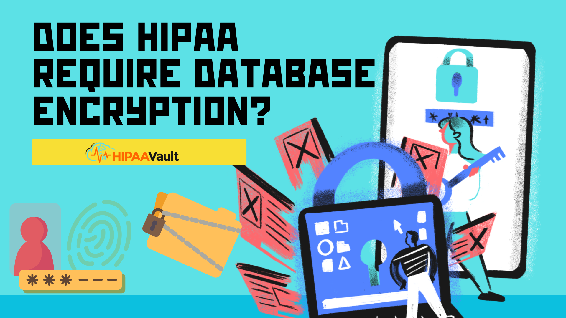 Does HIPAA Require Database Encryption? Does HIPAA Require Database Encryption?