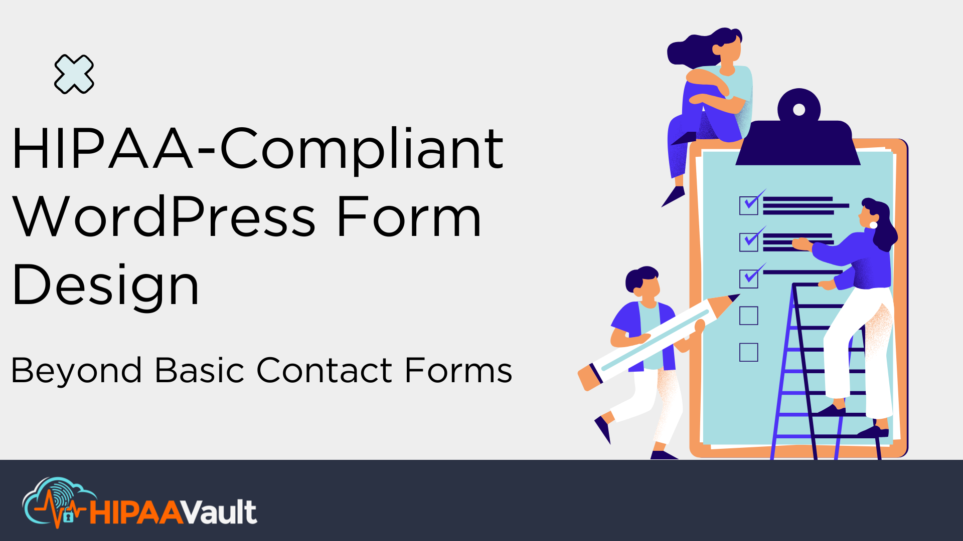 HIPAA-Compliant WordPress Form Design Beyond Basic Contact Forms HIPAA-Compliant WordPress Form Design Beyond Basic Contact Forms