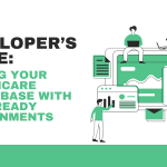 Web Developer’s Guide: Scaling Your Healthcare Client Base with HIPAA-Ready Environments