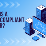 What is a HIPAA Compliant Server?