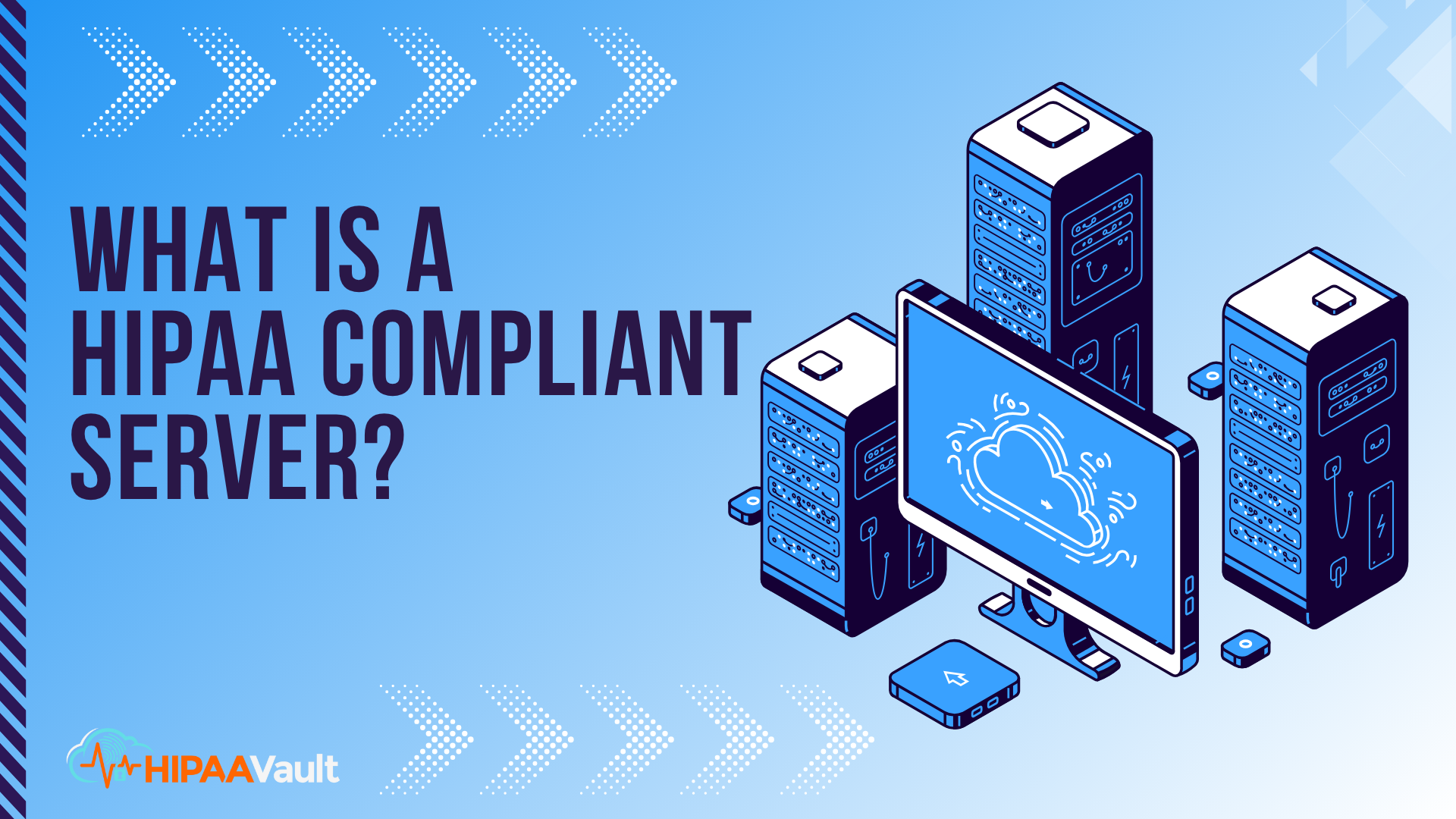 What is a HIPAA Compliant Server? What is a HIPAA Compliant Server?