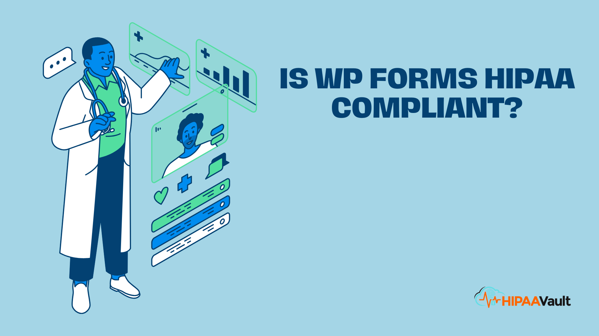 Is WP Forms HIPAA Compliant? What Healthcare Providers Should Know Is WP Forms HIPAA Compliant? What Healthcare Providers Should Know