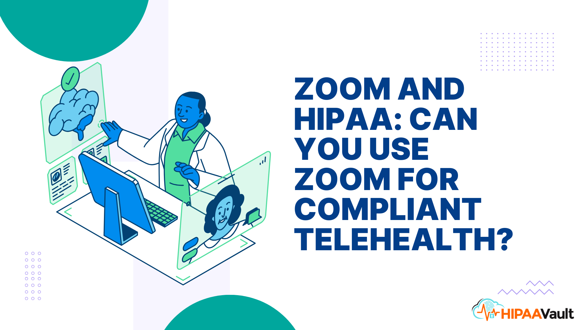 Zoom and HIPAA: Can You Use Zoom for Compliant Telehealth? Zoom and HIPAA: Can You Use Zoom for Compliant Telehealth?