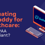 Is GoDaddy HIPAA Compliant?