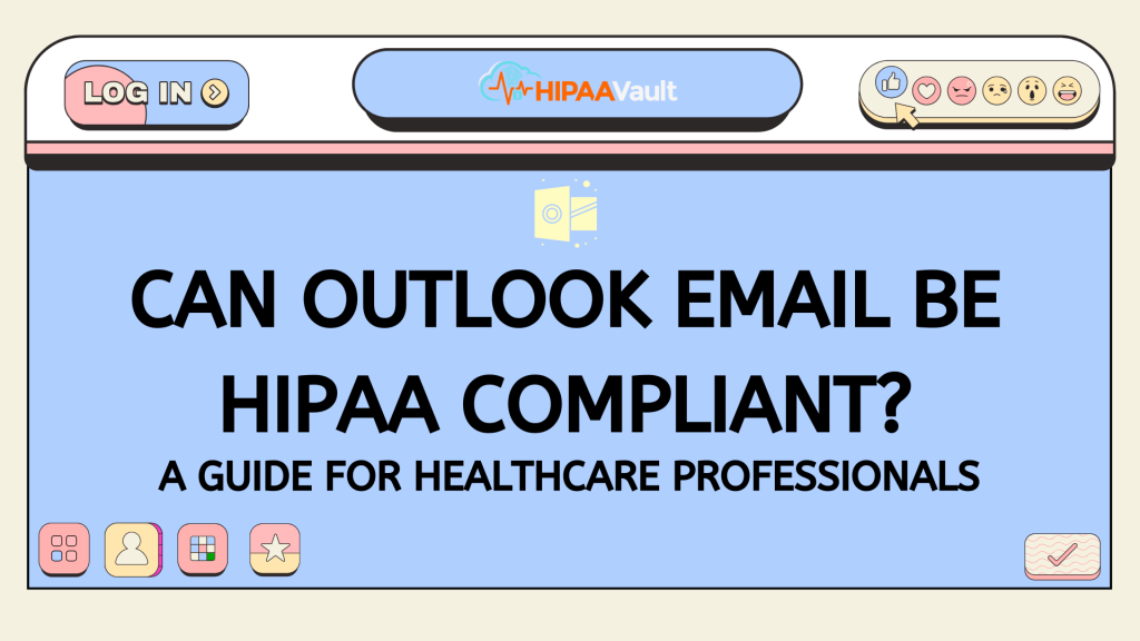 Can Outlook Email Be HIPAA Compliant?