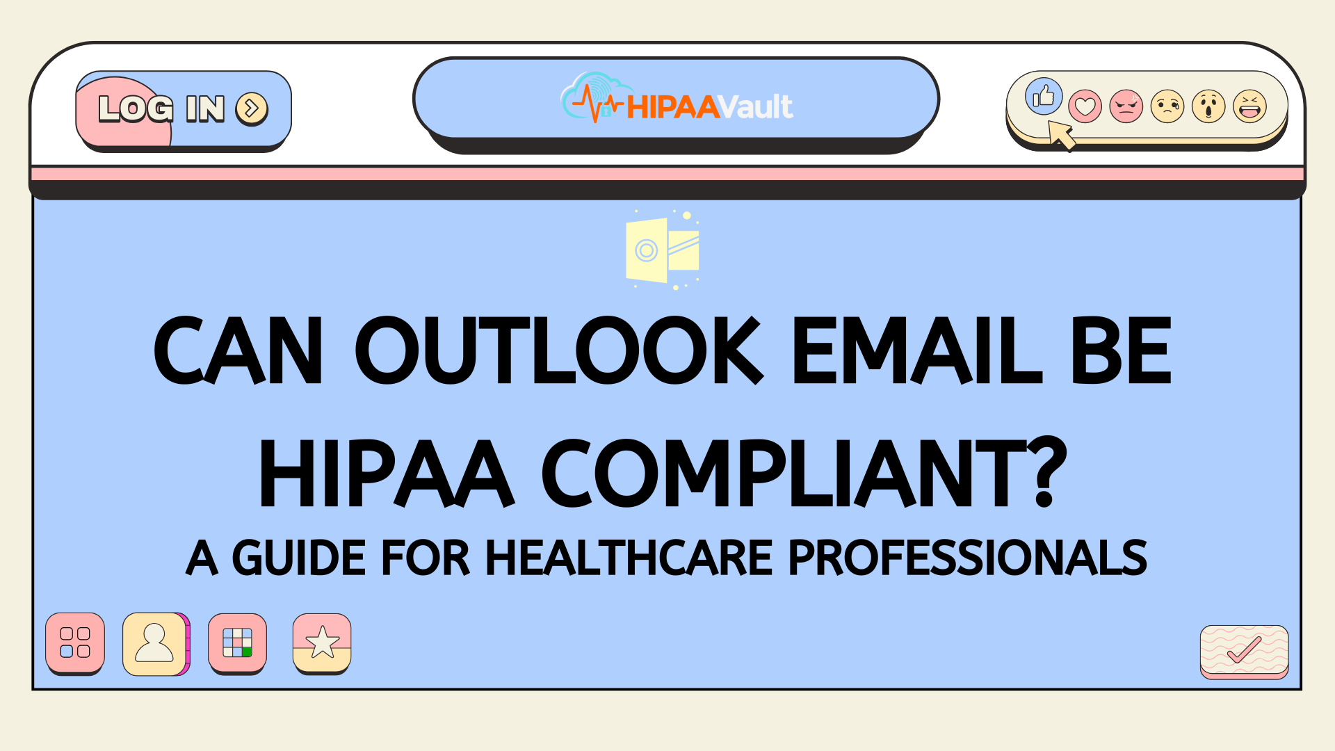 Can Outlook Email Be HIPAA Compliant? A Guide for Healthcare Professionals Can Outlook Email Be HIPAA Compliant? A Guide for Healthcare Professionals