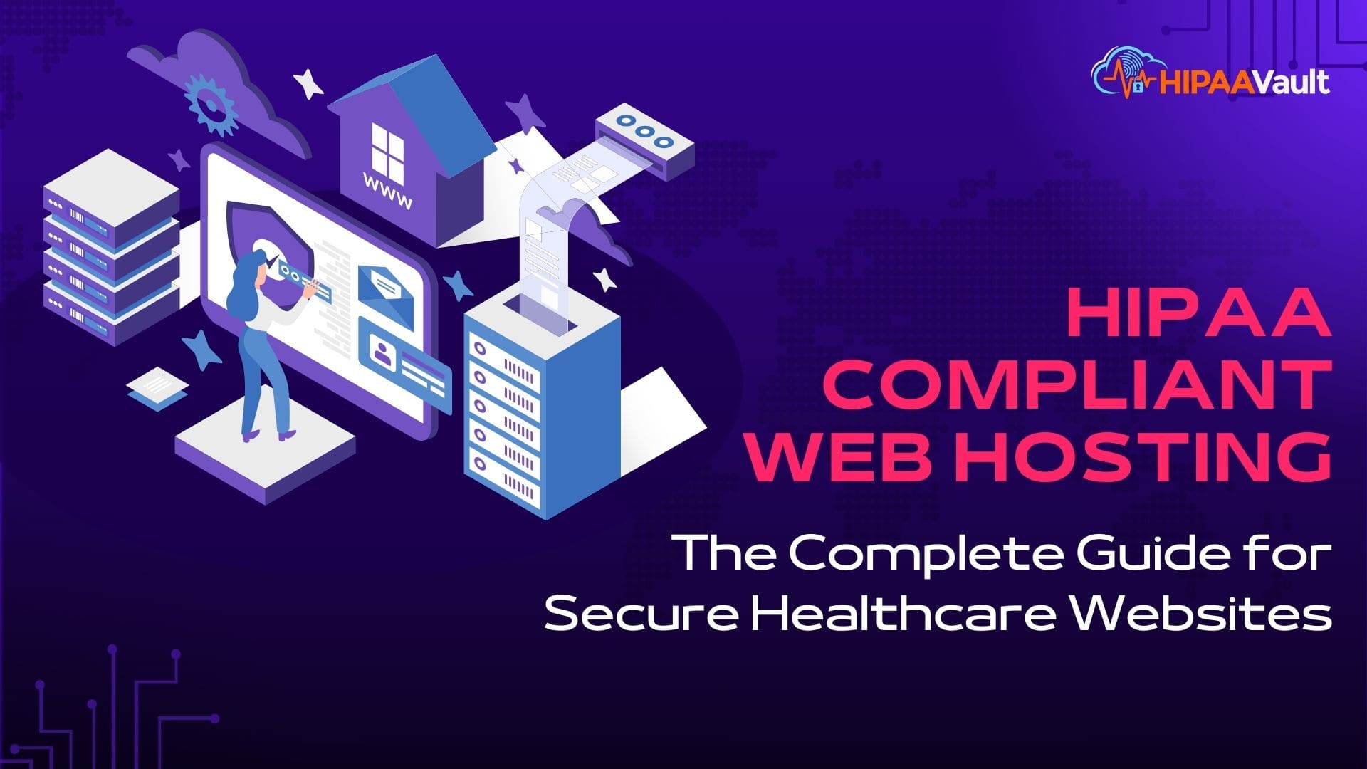 HIPAA Compliant Web Hosting: The Complete 2025 Guide for Secure Healthcare Websites