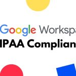 Is Google Workspace HIPAA Compliant?