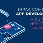 HIPAA Compliant App Development