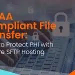 HIPAA Compliant File Transfer