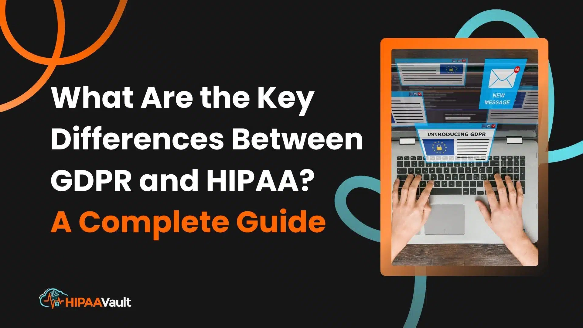 What Are the Key Differences Between GDPR and HIPAA?