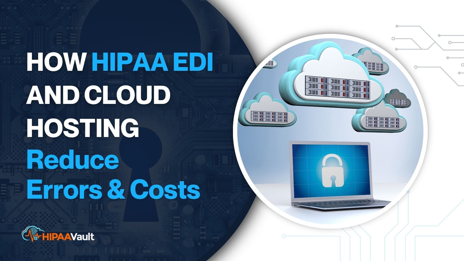 How HIPAA EDI and Cloud Hosting Reduce Errors & Costs