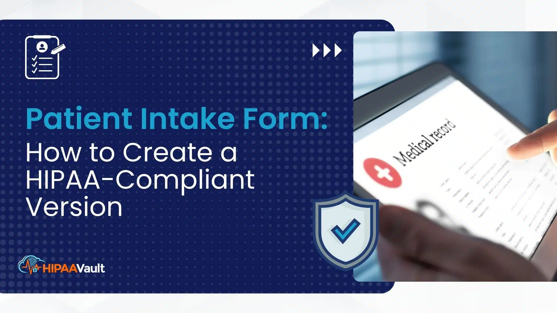 Patient Intake Form: How to Create a HIPAA-Compliant Version