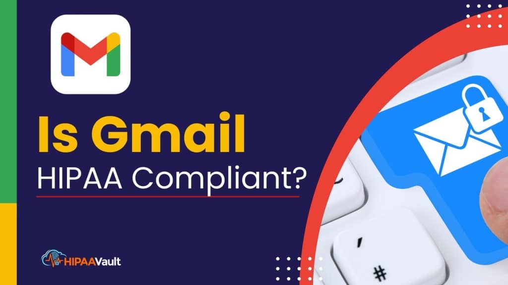 Is Gmail HIPAA Compliant?