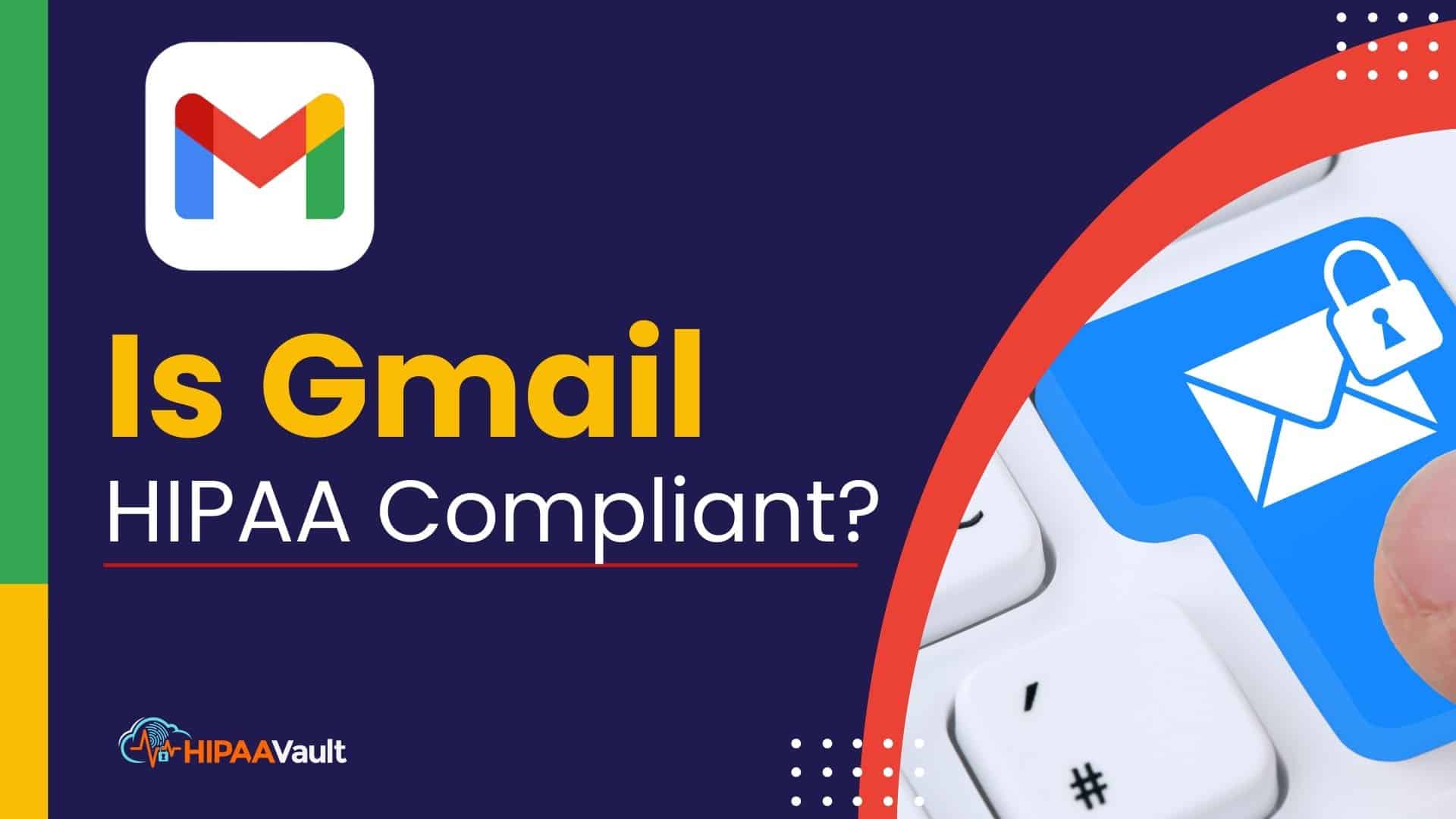 Is Gmail HIPAA Compliant?