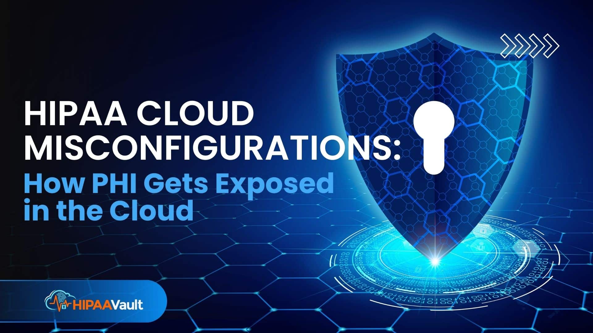 HIPAA Cloud Misconfigurations