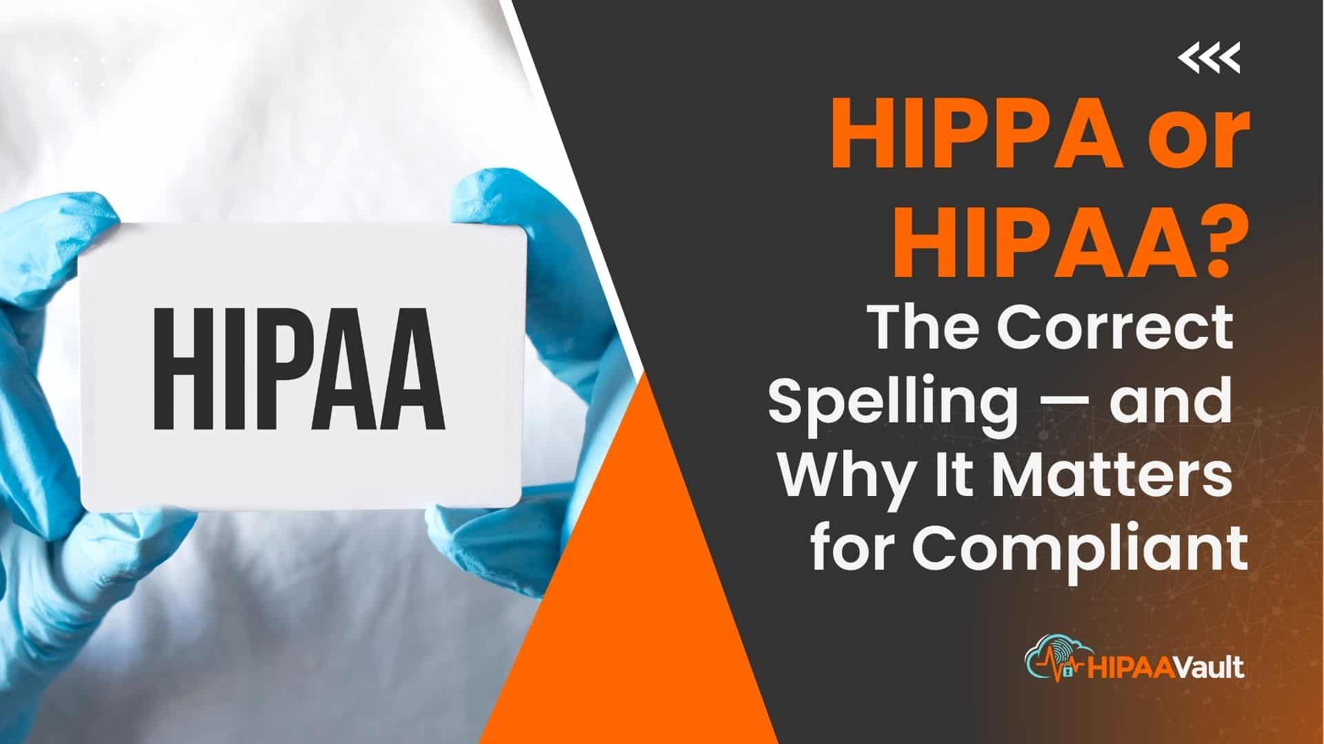 HIPPA or HIPAA?