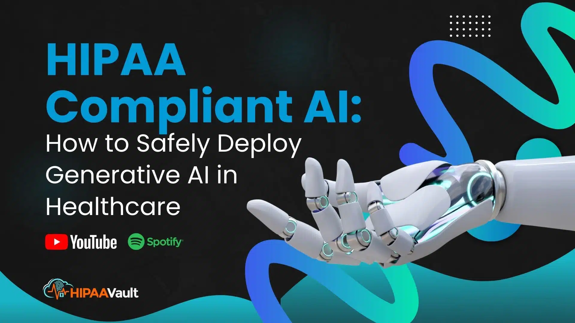 HIPAA Compliant AI: How to Safely Deploy Generative AI in Healthcare