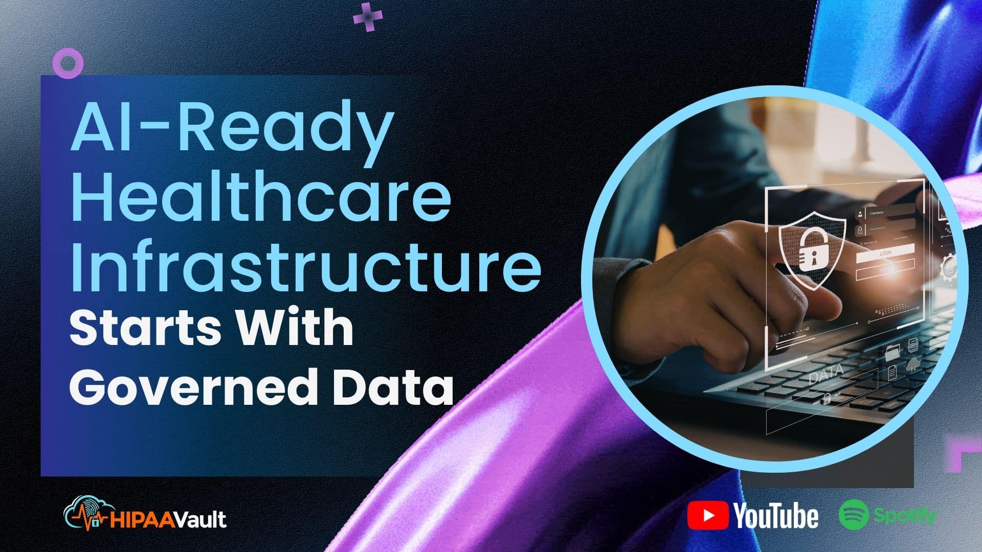 AI-Ready Healthcare Infrastructure Starts With Governed Data