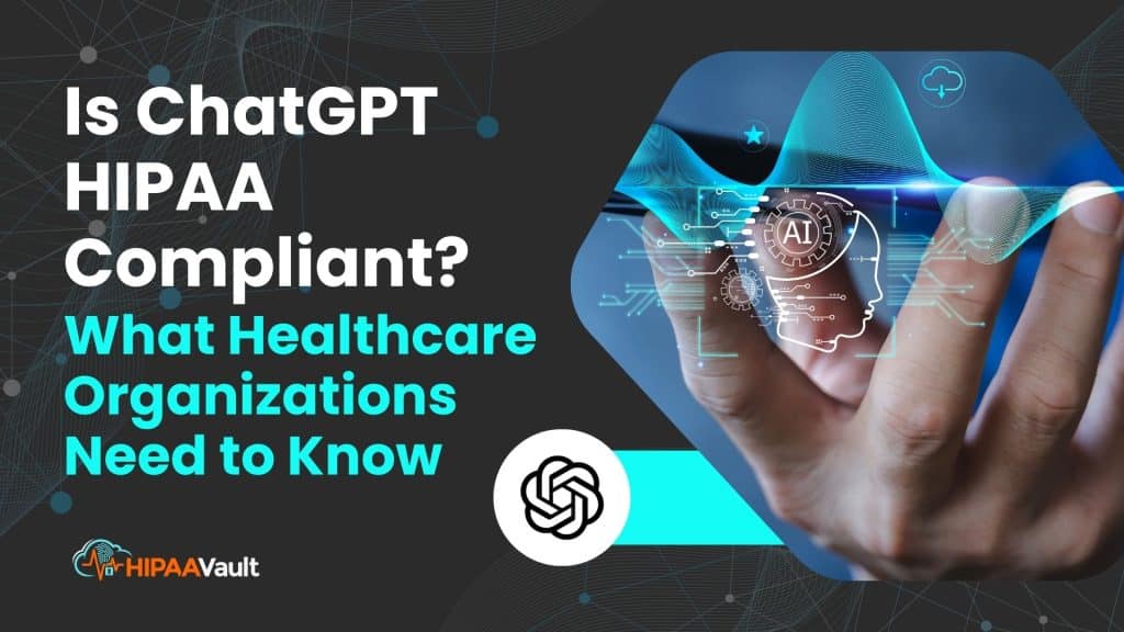 Is ChatGPT HIPAA Compliant