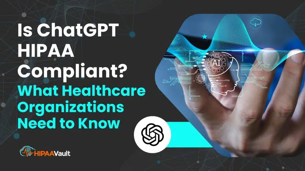 Is ChatGPT HIPAA Compliant