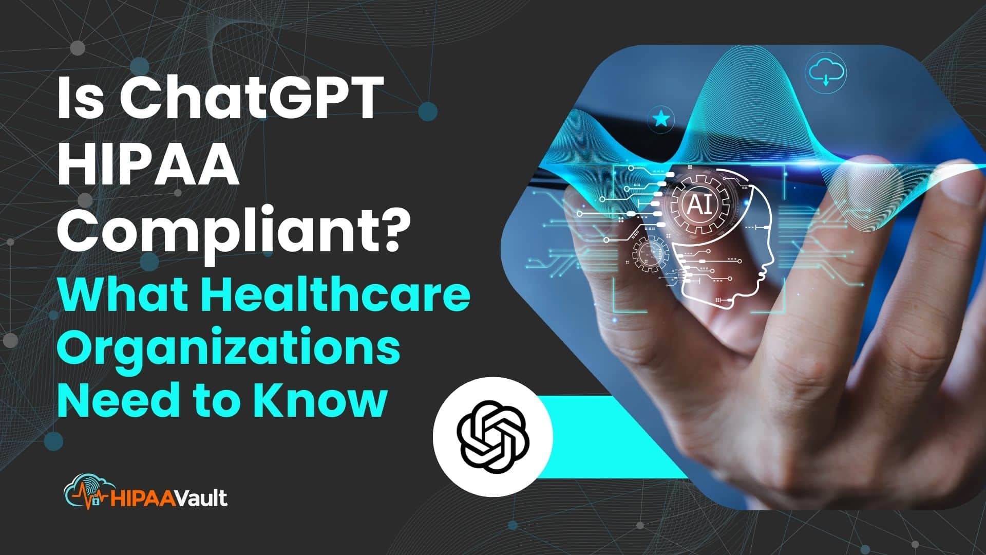 Is ChatGPT HIPAA Compliant