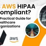 Is AWS HIPAA Compliant