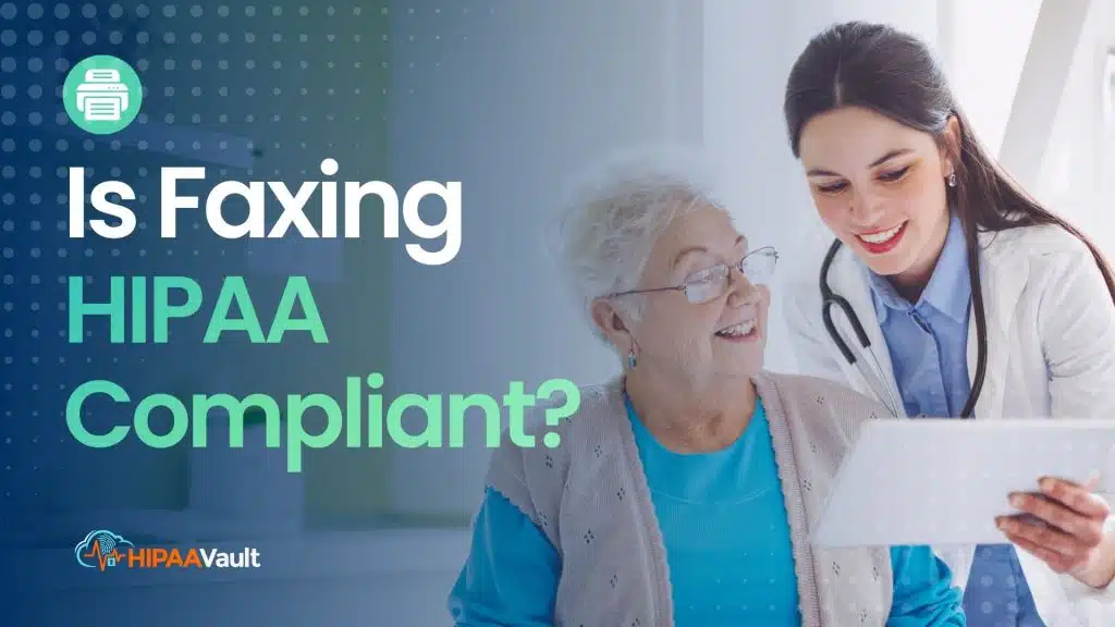 Is Faxing HIPAA Compliant