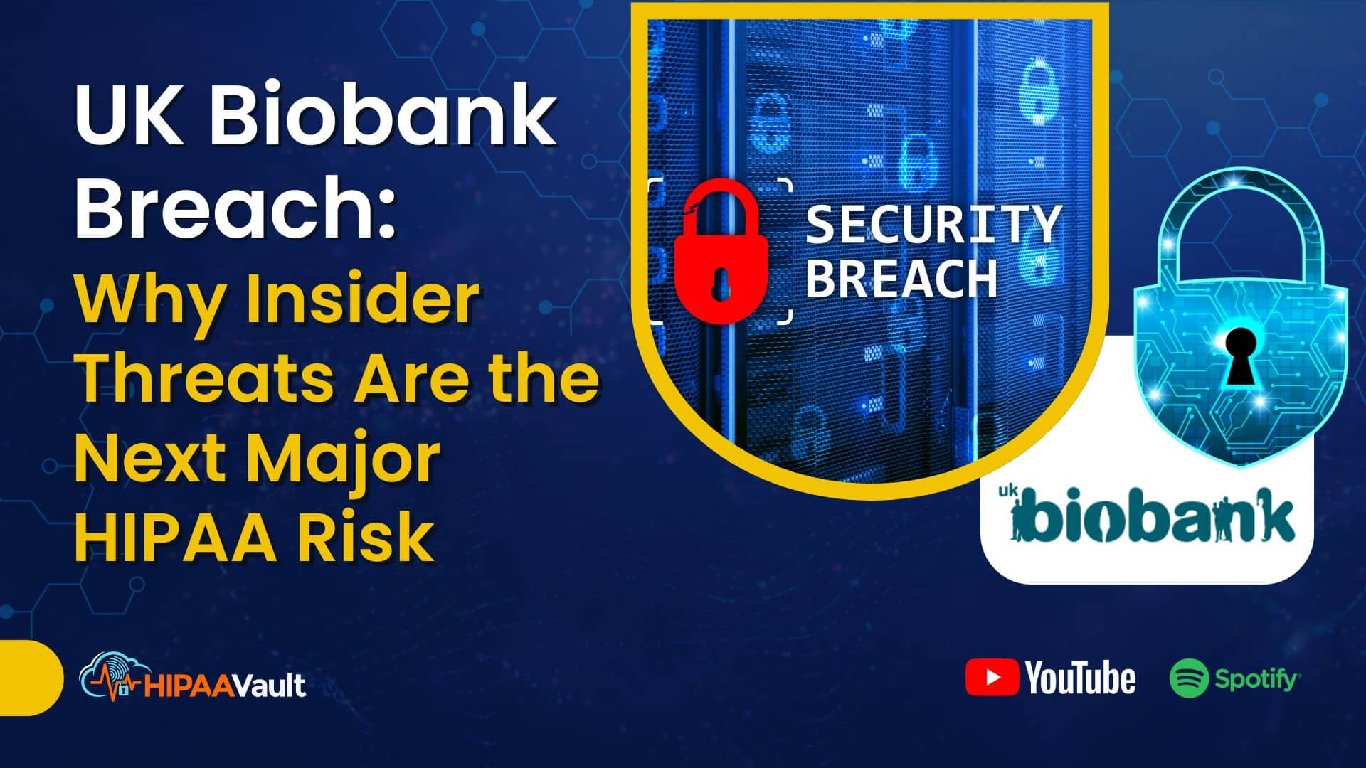 UK Biobank Breach: Why Insider Threats Are the Next Major HIPAA Risk