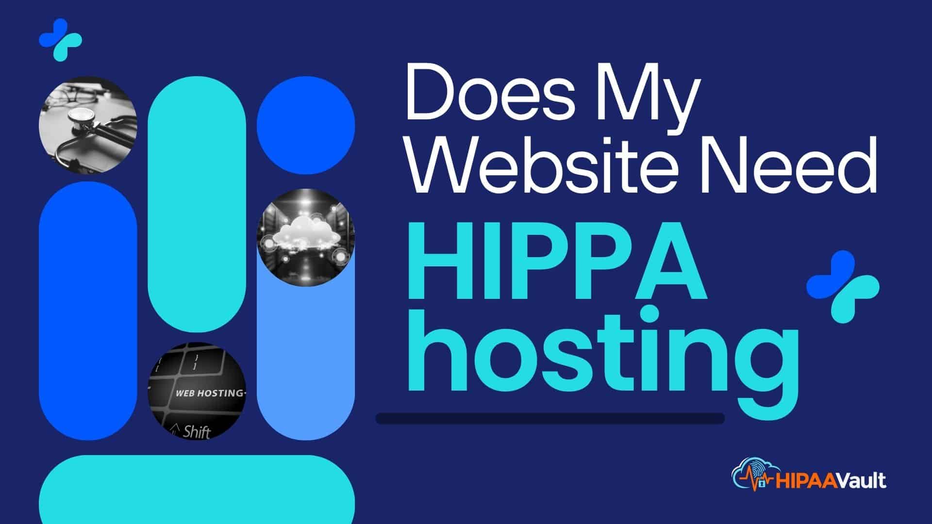 Does My Website Need HIPAA Hosting?