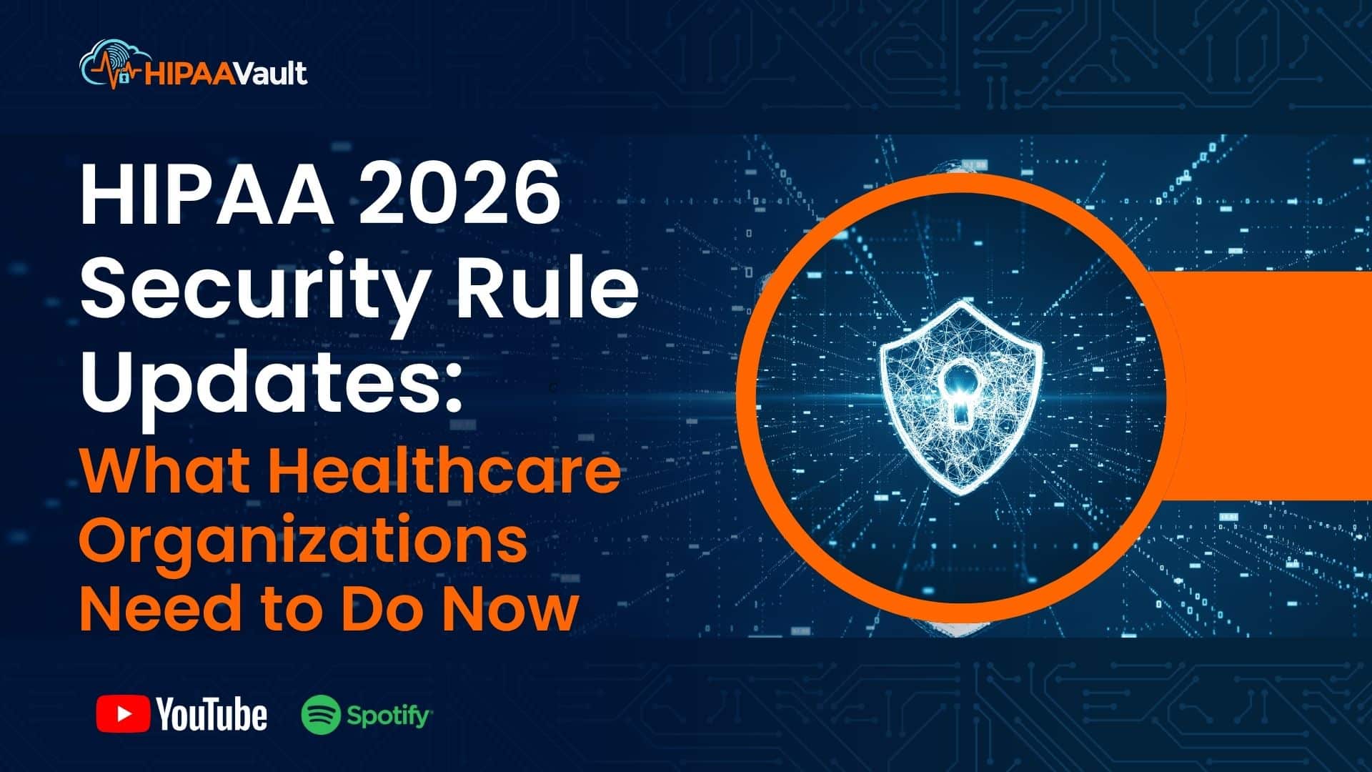 HIPAA 2026 Security Rule Updates: What Healthcare Organizations Need to Do Now
