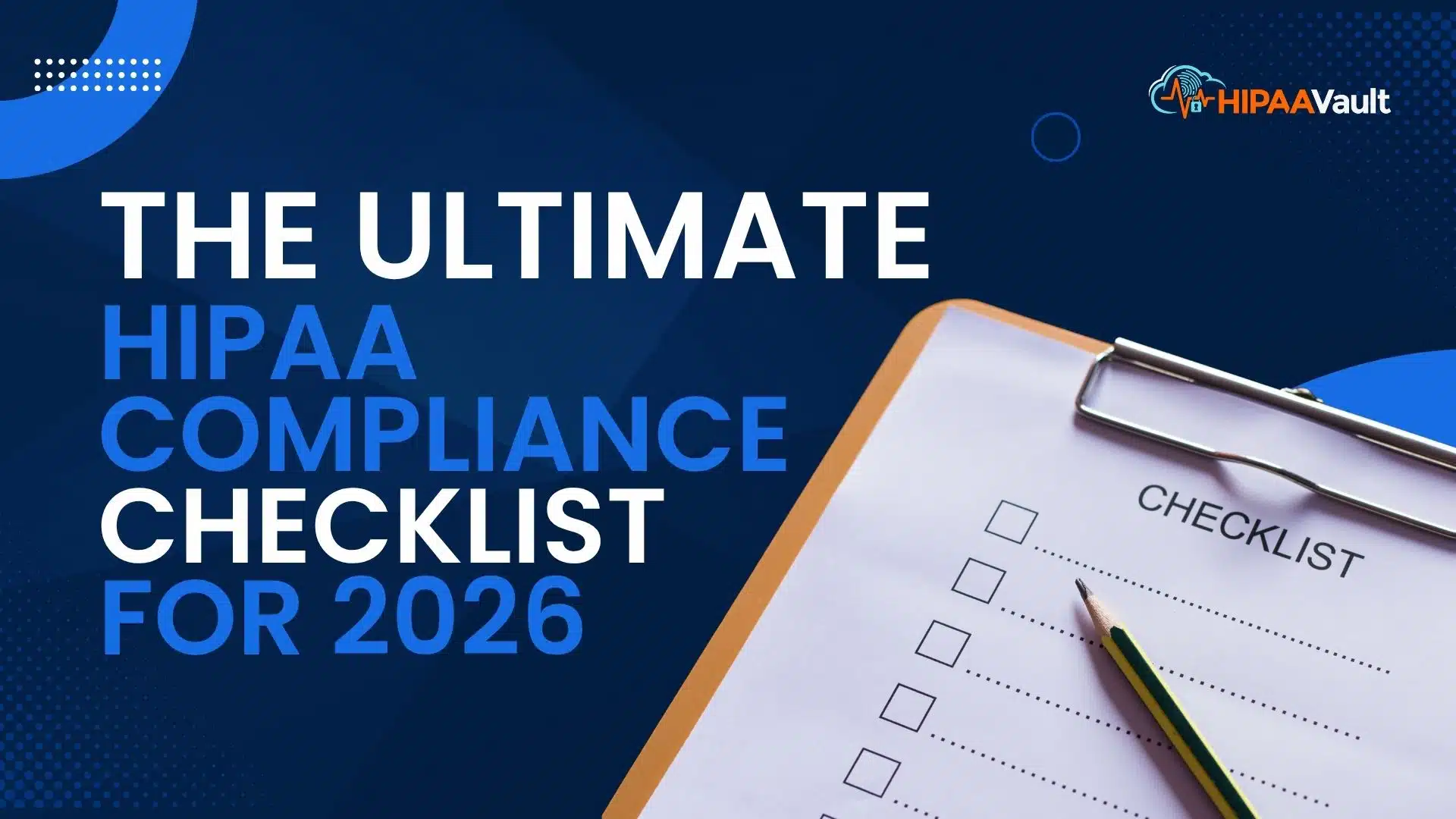 The Ultimate HIPAA Compliance Checklist for 2026