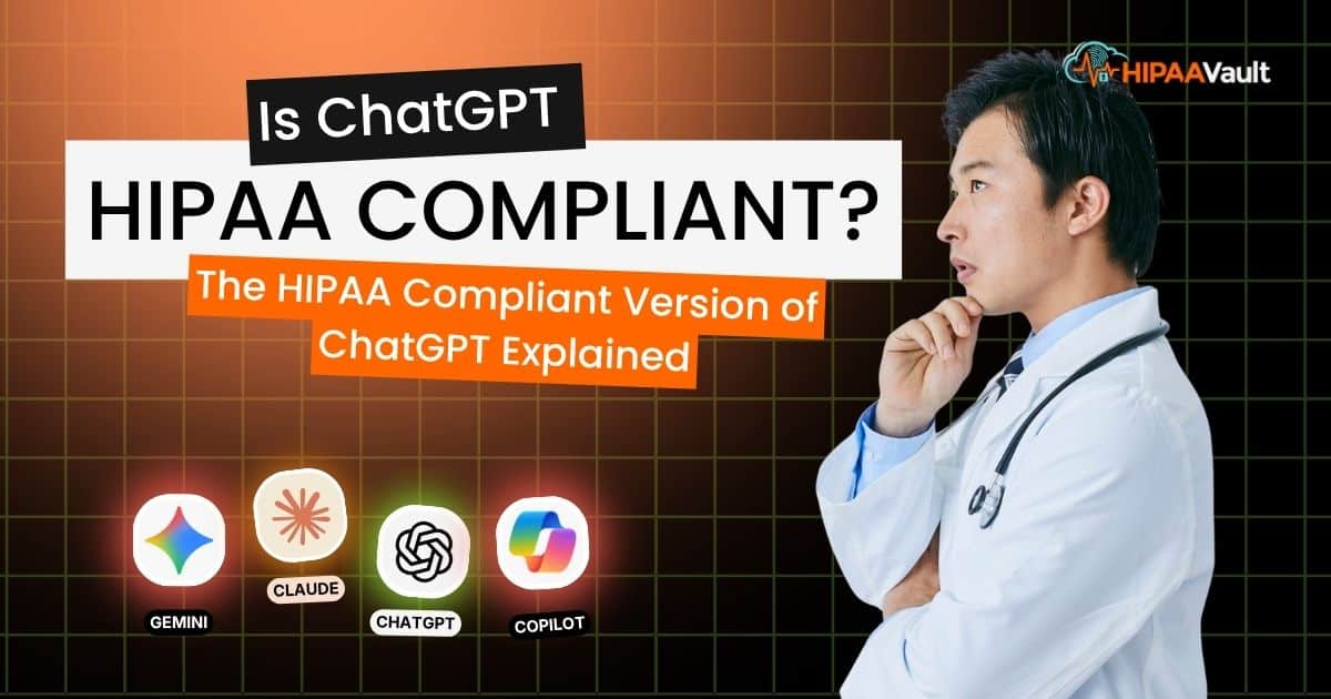 Is ChatGPT HIPAA Compliant? The HIPAA Compliant Version of ChatGPT Explained