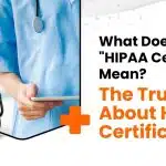 What Does "HIPAA Certified" Mean?