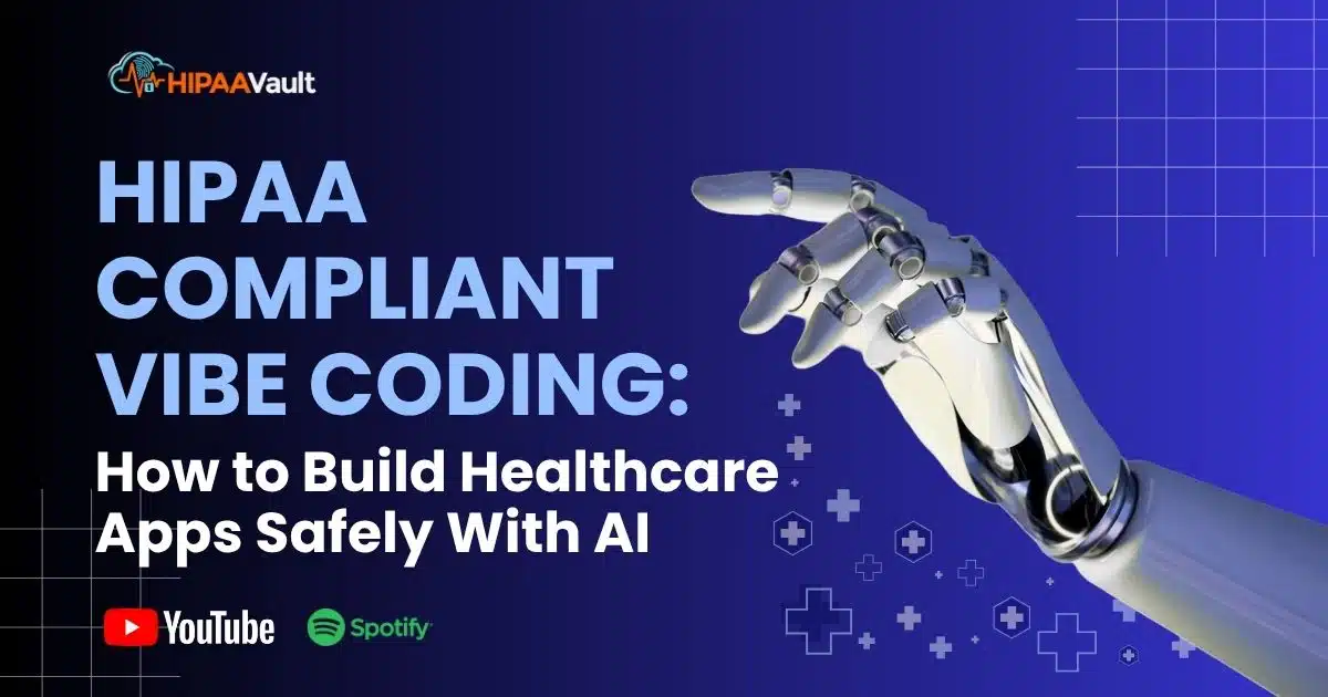 HIPAA Compliant Vibe Coding: How to Build Healthcare Apps