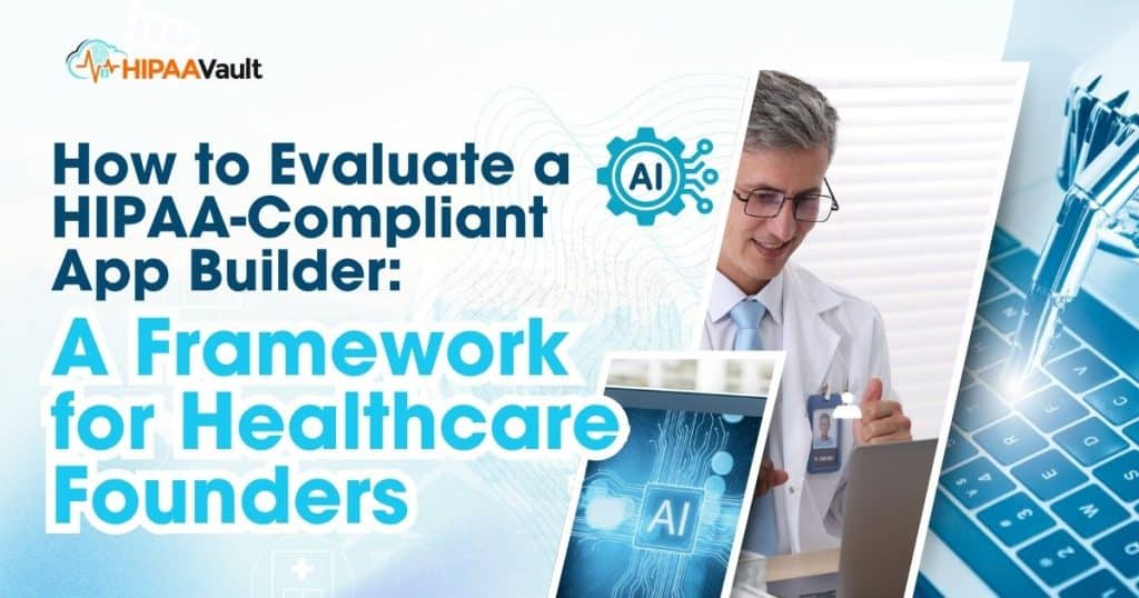 How to Evaluate a HIPAA-Compliant App Builder